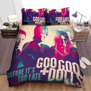 Goo Goo Dolls Before Its Too Late Bed Sheets Spread Duvet Cover Bedding Set