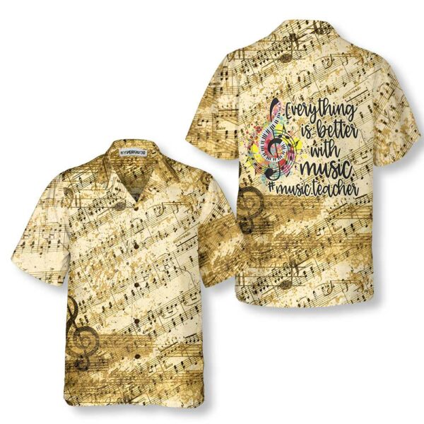 Everything Is Better With Music Teacher Hawaiian Shirt Vintage Music Teacher Shirt 1