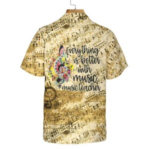 Everything Is Better With Music Teacher Hawaiian Shirt Vintage Music Teacher Shirt 2