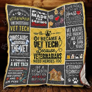 I Became A Vet Tech Because Veterinarians Need Heroes Too Quilt Gift For Christmas Black Friday Thanksgiving