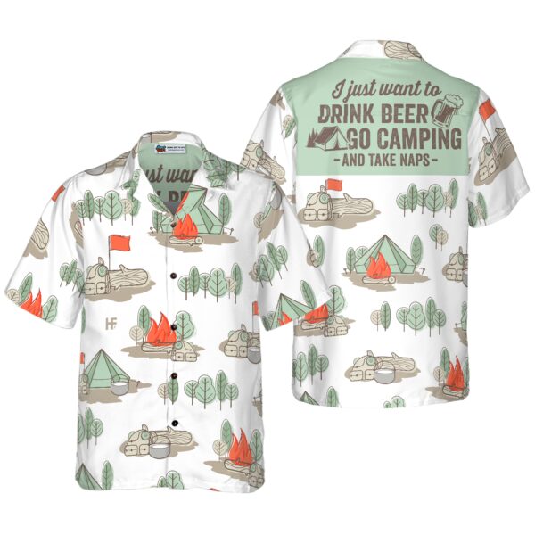 I Just Want To Drink Beer Go Camping And Take Naps Hawaiian Shirt 1