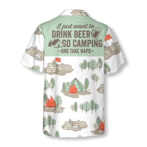 I Just Want To Drink Beer Go Camping And Take Naps Hawaiian Shirt 4