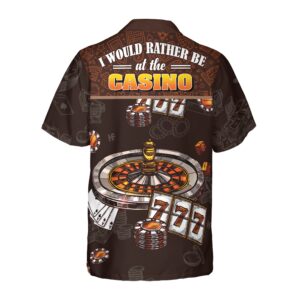 I Would Rather Be At The Casino Hawaiian Shirt 3
