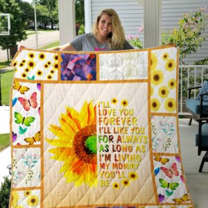 Mom Sunflower Ill Like You For Always Quilt Gift For Christmas Black Friday Thanksgiving