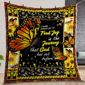 Monarch Butterfly I Will Choose To Find Joy In The Journey Customized Quilt Gift For Christmas Black Friday Thanksgiving