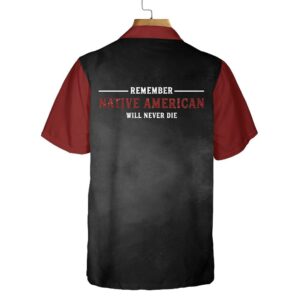 Native American Will Never Die Custom Hawaiian Shirt Personalized Tribal Chief Native American Shirt 2
