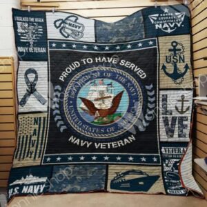 Navy Veteran Proud To Have Served Navy Veteran Perfect Gifts For Navy Veteran Lover Quilt Gift For Christmas Black Friday Thanksgiving
