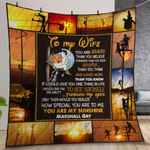Personalized Lineman To My Wife From Husband You Are My Sunshine Quilt Gift For Christmas Thanksgiving Wedding Valentines Day