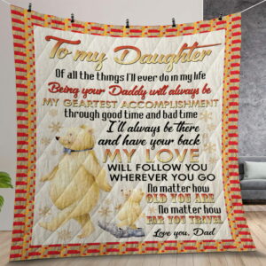Personalized To My Daughter Bear Quilt Gift For Christmas Birthday Thanksgiving From Dad I WiAlways Be There