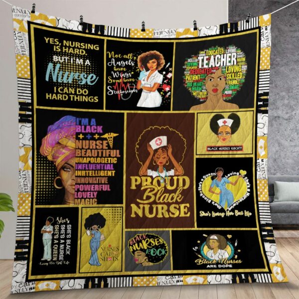 Proud Black Nurse Im A Black Nurse Beautiful Unapologetic Quilt Gift For Christmas Birthday Thanksgiving