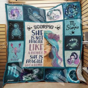 Scorpio HoroscoShes Not Fragile Like A Flower Shes Fragile Like A Bomb Quilt Gift For Family On Christmas Black Friday Cyber Monday