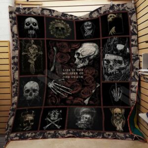Skull Life Is The Whisper Of The Death Perfect Gifts For Skull Lover Quilt Gift For Family On Christmas Black Friday Cyber Monday