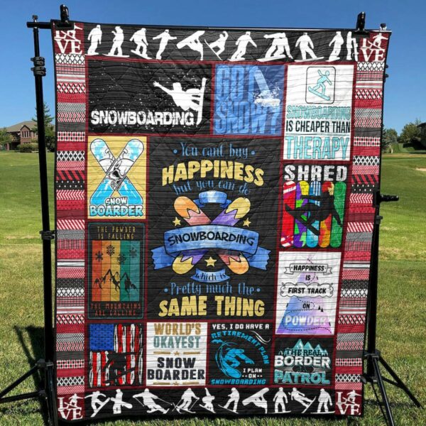 Snowboarding You Cant Buy Happiness Quilt Gift For Christmas Black Friday Thanksgiving