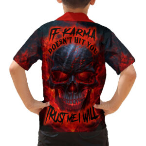 Horror Skull Hawaiian Shirt If Karma Doesnt Hit You Trust me I Will 6
