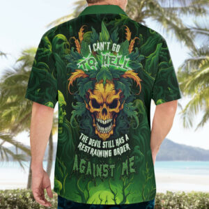 I Cant Go To Hell The Devil Still Has A Restraining Order Against Me Hawaiian Shirt 4